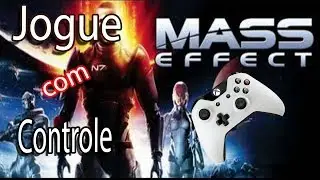 Mass Effect 1 - Mod  para jogar com Controle!!