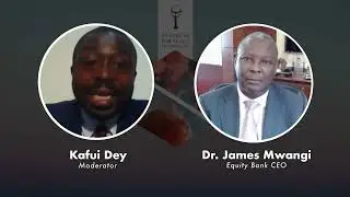 Ensuring Financial Services for All: Leading Financial Inclusion with Dr. James Mwangi