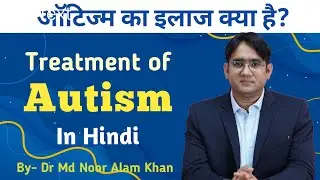 Effective Autism Treatment: Top Therapies and Strategies Autism Spectrum Disorder (ASD) in Hindi