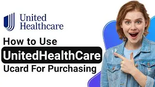 How to Use UnitedHealthCare Ucard to Purchase Products (2025) - Full Guide