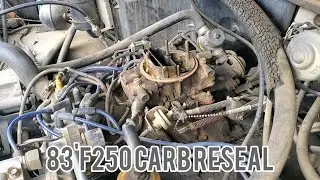 1983 F250 Carburetor Reseal