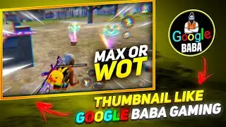 @Google Baba Gaming Thumbnail Tutorial 👀 || How To Make Thumbnail Like @Google Baba Gaming
