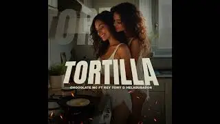 Chocolate Mc , Rey Tony & Helabusador  -Tortilla (Audio Official)