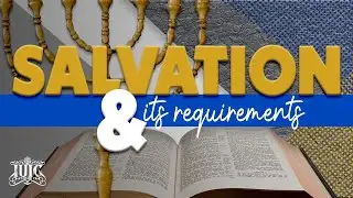 IUIC | Salvation & It's Requirements