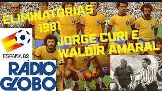 ALL THE GOALS FROM BRAZIL'S 1982 WORLD CUP QUALIFIERS: WALDIR AMARAL AND JORGE CURI - RADIO GLOBO