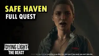 Safe Haven FULL QUEST Dying Light The Beast