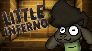 Nice and Cozy | Little Inferno