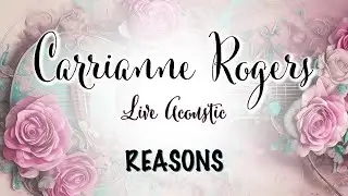 Carrianne Rogers - Reasons