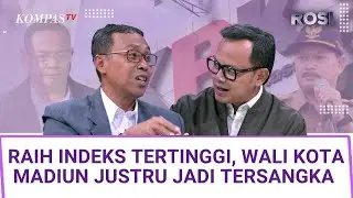 Ironi Kota Antikorupsi: Raih Indeks Tertinggi, Wali Kota Madiun Justru Jadi Tersangka KPK | ROSI