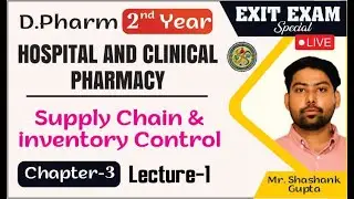 Supply Chain & Inventory Control| Chapter -3 | (Lecture- 1) Exit Exam | D.Pharm 2nd Year (ER20- 25T)