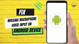 How to Fix  Missing Microphone Voice Input on Android Device