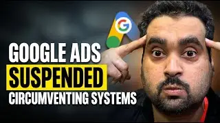 Google Ads Suspension (Circumventing Systems) &mdash; FULL Recovery Case Study [Step-by-Step] [2026]