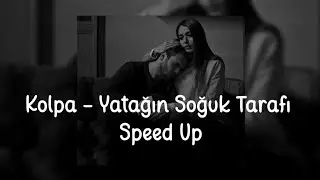 Kolpa - Yatağın Soğuk Tarafı (Speed Up)