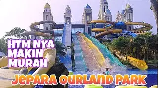 Jepara Ourland Park HTM nya makin murah