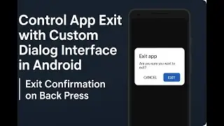 Control App Exit with Custom Dialog Interface in Android | Exit Confirmation on Back Press #android