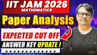 IIT JAM 2026 Mathematics Paper Analysis🔥Expected Cutoff & Answer Key Update By GP Sir