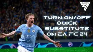 How to Turn On/Off Quick Substitute on EA FC 24 (2024) | Switch On/Off Quick Substitute in EA FC 24