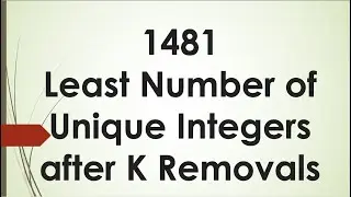 Least Number of Unique Integers after K Removals (Leetcode 1481)