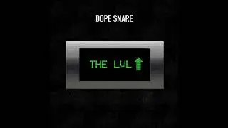 Dope Snare | The LVL Up (2020)