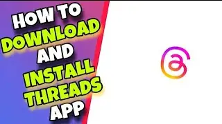 How To Download & Install Threads - An Instagram App | Beginners Guide