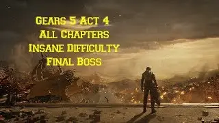 Gears 5 Act 4 All Chapters Insane Difficulty Xbox One X - Final Boss