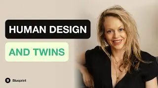 Human Design and Twins?!