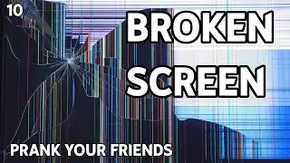 10 Hours of Broken Screen