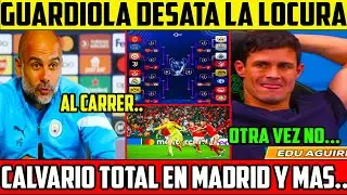 💥CALVARIO TOTAL EN EL MADRID, GUARDIOLA DESATA LA LOCURA, EDU AGUIRRE ENLOQUECE Y MAS...💣
