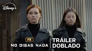 No Digas Nada | Tr&aacute;iler doblado | Disney+