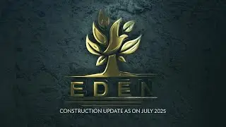 EDEN RISING HIGH - Construction Update July 2025 🏗️