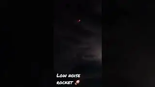 Low Noise Rocket 🚀