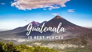 15 Best Places in Guatemala