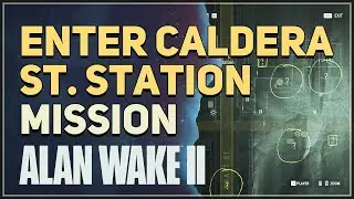 Enter Caldera St. Station Alan Wake 2
