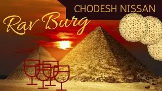 Rav Burg- Chodesh Nissan