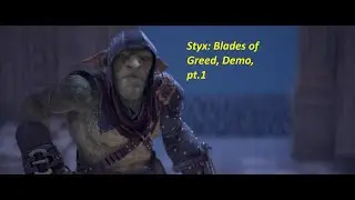 Styx: Blades of Greed (Demo), blind playthrough of demo, pt.1
