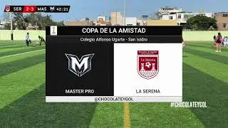 COPA DE LA AMISTAD | LA SERENA VS MASTER PRO | CAT. 2017