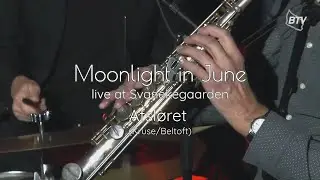 Afsløret (Kruse/Beltoft) * Moonlight in June, live at Svanekegaarden