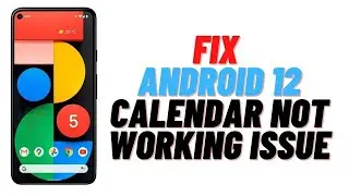 How to Fix Android 12 Calendar Not Working Issue