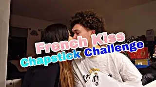 FRENCH KISS 💋 CHAPSTICK CHALLENGE