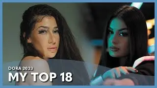 Dora 2023 - My Top 18 (Croatia Eurovision)