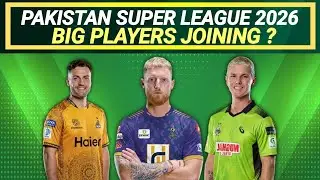 Ben Stokes Joining PSL 11 ? | Big Player's Joining PSL 11 | PSL 2026