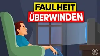 Wie man Faulheit ganz einfach &uuml;berwindet- s&uuml;&szlig;es Nichtstun war gestern!👍