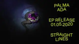 PALMA ADA - STRAIGHT LINES Teaser