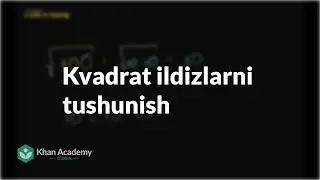 Kvadrat ildizlarni tushunish | Darajalar, radikallar va standart shakl | Boshlangʻich algebra