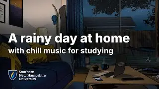 A Rainy Day At Home 🌧️ Chill Lo-fi Music for Studying | Study with SNHU