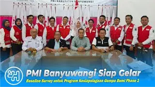 PMI Banyuwangi Siap Gelar Baseline Survey untuk Program Kesiapsiagaan Gempa Bumi Phase 2