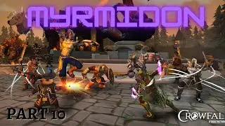 CROWFALL MYRMIDON PART 10 No Commentary