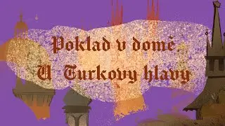 Stověžatá vypráví: Poklad v domě U Turkovy hlavy (Pověsti staré Prahy)