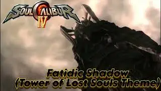 SoulCalibur IV Music: Fatidic Shadow (Tower of Lost Souls Theme) [Extended]