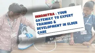 Innomitra : Your Gateway To Expert Training And Development In Elder Care